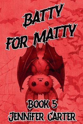 Jennifer Carter - Batty for Matty, Häftad