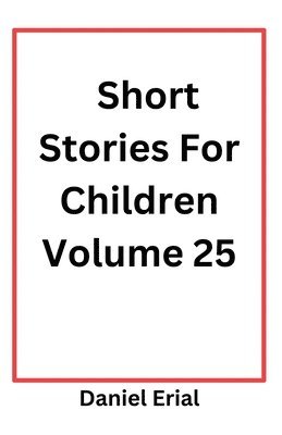 Short Stories For Children Volume 25