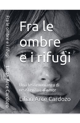 Lilian Arce Cardozo - Fra le ombre e i rifugi, Häftad
