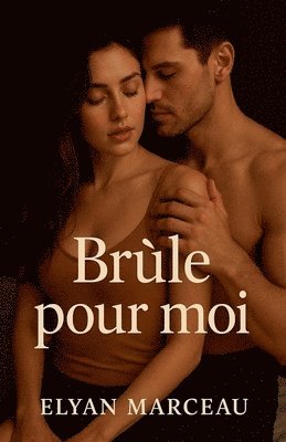 Elyan Marceau, Elyan marceau - Brûle pour moi, Häftad