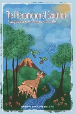 Phenomenon of Evolution - Symphonies and Choruses for Life