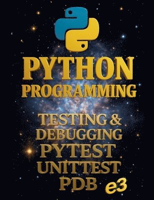 Python Programming: Testing & Debugging, Pytest, Unittest, Pdb