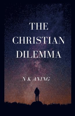 N K Aning, N. K. Aning - Christian Dilemma, Häftad