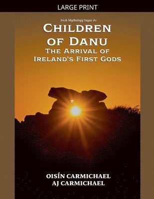 Children of Danu, the Arrival of Ireland's First Gods