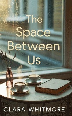 Clara Whitmore - Space Between Us, Häftad