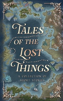 D C Gomez, Jamie Dalton, S R Breaker, D. C. Gomez - Tales Of The Lost Things, Häftad