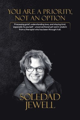 Soledad Jewell - You Are a Priority, Not an Option, Häftad
