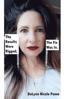 Results Were Rigged; The Fix Was In.