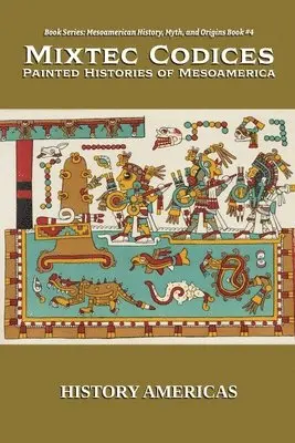 History Americas - Mixtec Codices, Painted Histories of Mesoamerica, Häftad. Tillgänglighet: Lägg i varukorg