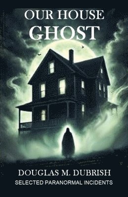 bokomslag Our House Ghost