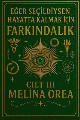 Eğer hayatta kalmak için seçildiysen. Farkındalık. Cilt III