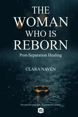 Clara Navén - Woman Who Is Reborn - Post-Separation Healing, Häftad. Tillgänglighet: Lägg i varukorg