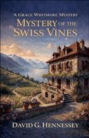 David G Hennessey - Mystery of the Swiss Vines, Häftad