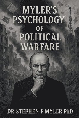 Stephen Myler - Myler's Psychology of Political Warfare, Häftad
