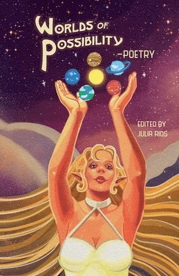 Julia Rios - Worlds of Possibility -Poetry, Häftad