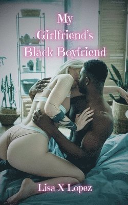 My Girlfriend's Black Boyfriend