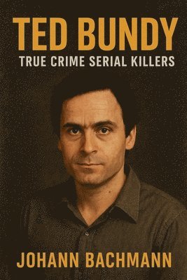 Johann Bachmann - Ted Bundy, Häftad