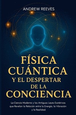 Física Cuántica y el Despertar de la Conciencia