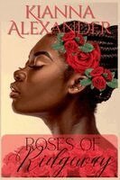 Kianna Alexander - Roses of Ridgeway, Häftad