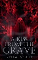 Rivka Spicer - Kiss from the Grave, Häftad