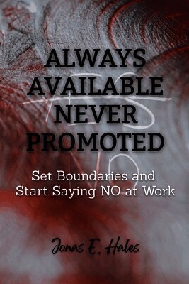Jonas E Hales - Always Available Never Promoted, Häftad
