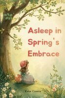 Kate Cassia - Asleep in Spring's Embrace, Häftad