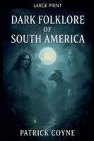 Dark Folklore Of South America