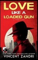 Vincent Zandri - Love Like a Loaded Gun, Häftad
