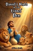 Joshua Smith - Daniel's Night in the Lions' Den, Häftad