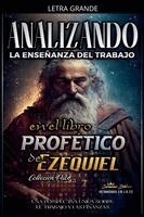 Sermones Bíblicos - Analizando la Enseñanza del Trabajo en el Libro Profético de Ezequiel, Häftad