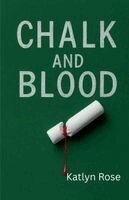Katlyn Rose - Chalk and Blood, Häftad
