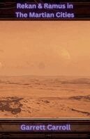 Garrett Carroll - Rekan & Ramus in the Martian Cities, Häftad