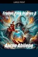 Aaron Abilene - Trailer Park Diaries 3, Häftad. Tillgänglighet: Lägg i varukorg