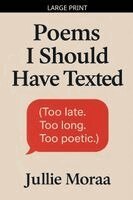 Poems I Should Have Texted