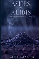 Alice Saunders - Ashes & Alibis, Häftad. Tillgänglighet: Lägg i varukorg