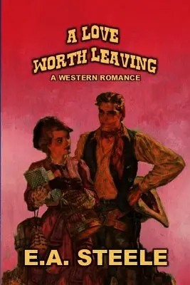 E a Steele - Love Worth Leaving, Häftad. Tillgänglighet: Lägg i varukorg