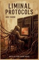 Aris Thorne - Liminal Protocols, Häftad