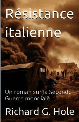 Résistance italienne. Un roman sur la Seconde Guerre mondiale