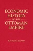 Raymond Allard - Economic History of the Ottoman Empire, Häftad. Tillgänglighet: Lägg i varukorg