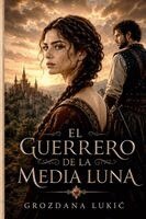 Grozdana Lukic - Guerrero de la Media Luna, Häftad. Tillgänglighet: Lägg i varukorg