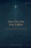 Abraham Reymond - How The Star Has Fallen, Häftad
