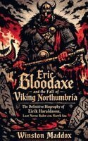 Winston Maddox - Eric Bloodaxe and the Fall of Viking Northumbria, Häftad. Tillgänglighet: Lägg i varukorg