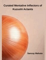 Sancay Mahuto - Curated Mentative Inflectors of Kuzushi Actants, Häftad