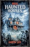 Gavin Lee - Real Haunted Houses, Häftad