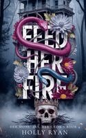 Holly Ryan - Feed Her Fire, Häftad