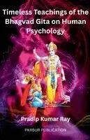 Pradip Kumar Ray - Timeless Teaching of the Bhagvad Gita on Human Psychology, Häftad. Tillgänglighet: Lägg i varukorg