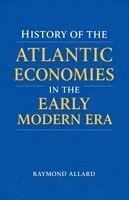 Raymond Allard - History of the Atlantic Economies in the Early Modern Era, Häftad. Tillgänglighet: Lägg i varukorg