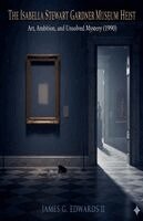 James G Edwards II - Isabella Stewart Gardner Museum Heist, Häftad