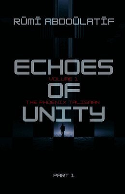 Rūmī Abdoūlatīf - Echoes Of Unity - The Phoenix Talisman, Häftad