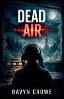 Ravyn Crowe - Dead Air, Häftad